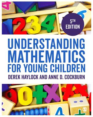 Understanding Mathematics for Young Children: A Guide for Teachers of Children 3-7 - Haylock, Derek, and Cockburn, Anne