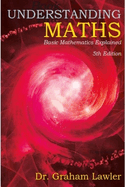 Understanding Maths 5th Ed: Basic Mathematics Explained