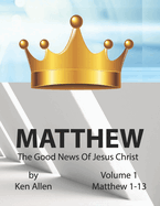 Understanding Matthew's Gospel - Volume 1: Matthew 1-13: A Guide to Matthew's Good News