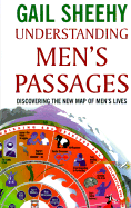 Understanding Men's Passages: Discovering the New Map of Men's Lives