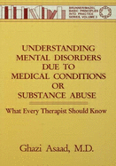 Understanding Mental Disorders Due to Medical Conditions or Substance Abuse: What Every Therapist Should Know