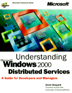 Understanding Microsoft Windows 2000 Distributed Services - Chappell, David, and Box, Don (Foreword by)