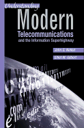 Understanding Modern Telecommunications and the Information Superhighway