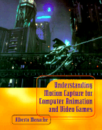 Understanding Motion Capture for Computer Animation and Video Games - Menache, Alberto, and Manache, Alberto