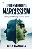 Understanding Narcissism: Healing and finding yourself again