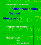 Understanding Neural Networks, Vol. 2 (IBM Version): Advanced Networks - Caudill, Maureen, and Butler, Charles