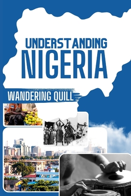 Understanding Nigeria: A Historical and Cultural Companion for Travelers - Magnus, David, and Ayobami, Akinbobola