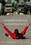 Understanding Nonviolence - Hallward, Maia Carter, and Norman, Julie M