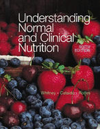 Understanding Normal and Clinical Nutrition (Non-Infotrac Version)