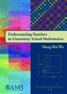 Understanding Numbers in Elementary School Mathematics - Wu, Hongxi