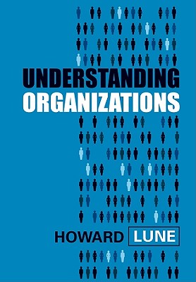 Understanding Organizations - Lune, Howard