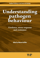 Understanding Pathogen Behaviour Virulence, Stress Response and Resistance