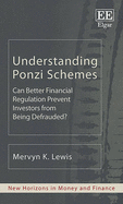 Understanding Ponzi Schemes: Can Better Financial Regulation Prevent Investors from Being Defrauded?