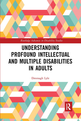 Understanding Profound Intellectual and Multiple Disabilities in Adults - Lyle, eenagh