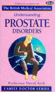 Understanding Prostate Disorders - Kirk, David, and Smith, Tony (Volume editor)