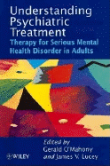 Understanding Psychiatric Treatment: Therapy for Serious Mental Health Disorder