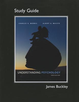 Understanding Psychology - Buckley, James, Jr., and Morris, Charles G, Professor, and Maisto, Albert A