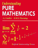 Understanding Pure Mathematics - Sadler, A. J., and Thorning, D. W. S.