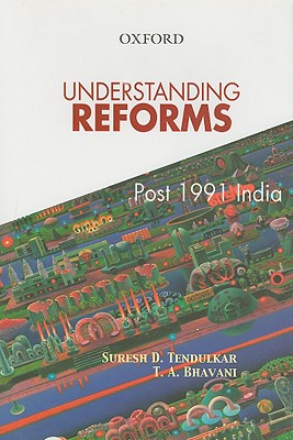 Understanding Reforms: Post 1991 India - Tendulkar, Suresh D, PhD, and Bhavani, T A