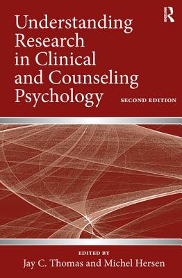 Understanding Research in Clinical and Counseling Psychology - Thomas, Jay C, Dr. (Editor), and Hersen, Michel, Dr., PH.D. (Editor)