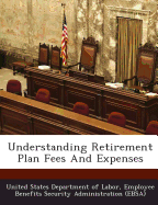 Understanding Retirement Plan Fees and Expenses