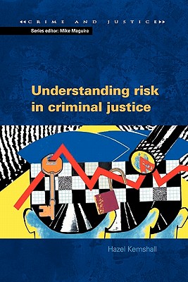 Understanding Risk in Criminal Justice - Kemshall