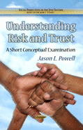 Understanding Risk & Trust: A Short Conceptual Examination