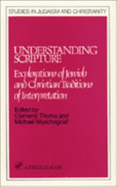 Understanding Scripture: Explorations of Jewish and Christian Traditions of Interpretation - Thoma, Clemens