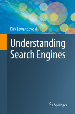 Understanding Search Engines - Lewandowski, Dirk