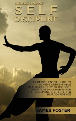 Understanding Self- Discipline: A Comprehensive Guide To Achieve 