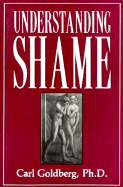 Understanding Shame - Goldberg, Carl