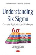 Understanding Six Sigma: Concepts, Applications and Challenges