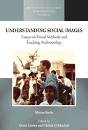 Understanding Social Images: Essays on Visual Methods and Teaching Anthropology