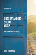 Understanding Social Work: Preparing for Practice