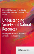 Understanding Society and Natural Resources: Forging New Strands of Integration Across the Social Sciences