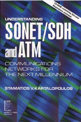 Understanding SONET / SDH and ATM: Communications Networks for the Next Mellennium - Kartalopoulos, Stamatios V