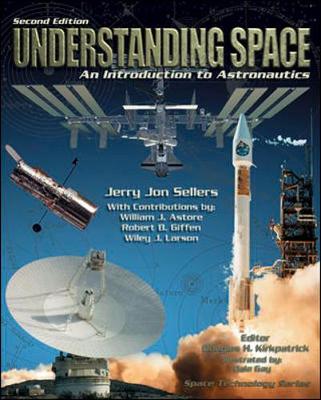 Understanding Space - Sellers, Jerry Jon, and Astore, William J, and Giffen, Robert B