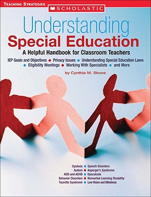 Understanding Special Education: A Helpful Handbook for Classroom Teachers - Stowe, Cynthia M