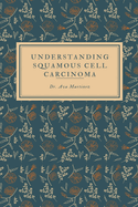 Understanding Squamous Cell Carcinoma