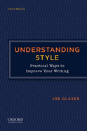 Understanding Style: Practical Ways to Improve Your Writing