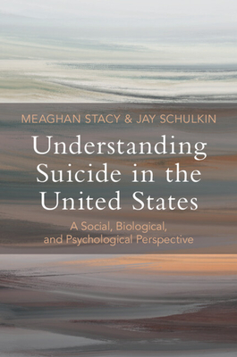 Understanding Suicide in the United States - Stacy, Meaghan, and Schulkin, Jay