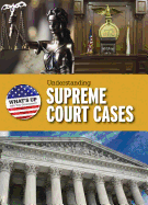 Understanding Supreme Court Cases