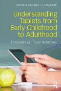 Understanding Tablets from Early Childhood to Adulthood: Encounters with Touch Technology