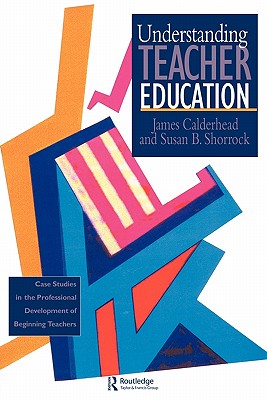 Understanding Teacher Education - Calderhead, James, and Calderhead Jame