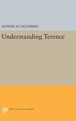 Understanding Terence - Goldberg, Sander M.