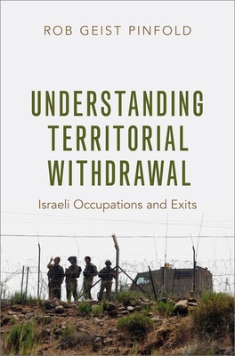 Understanding Territorial Withdrawal: Israeli Occupations and Exits - Pinfold, Rob Geist