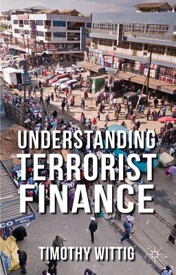 Understanding Terrorist Finance - Wittig, T.