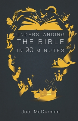 Understanding the Bible in 90 Minutes - McDurmon, Joel