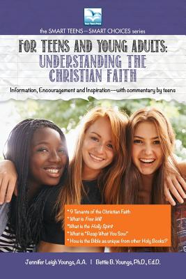 Understanding the Christian Faith: For Teens and Young Adults - Youngs, Jennifer, and Youngs, Bettie