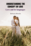 Understanding the Concept of Love: Love and its languages